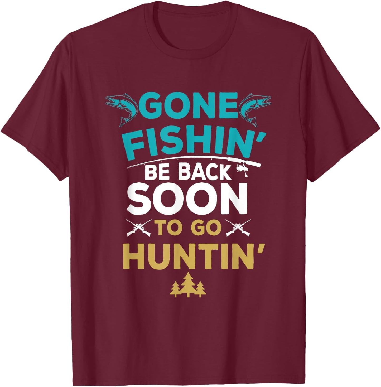 Funny Fishing Hunter Hunting Fisherman Gift T-Shirt - T-Shirt | Maroon