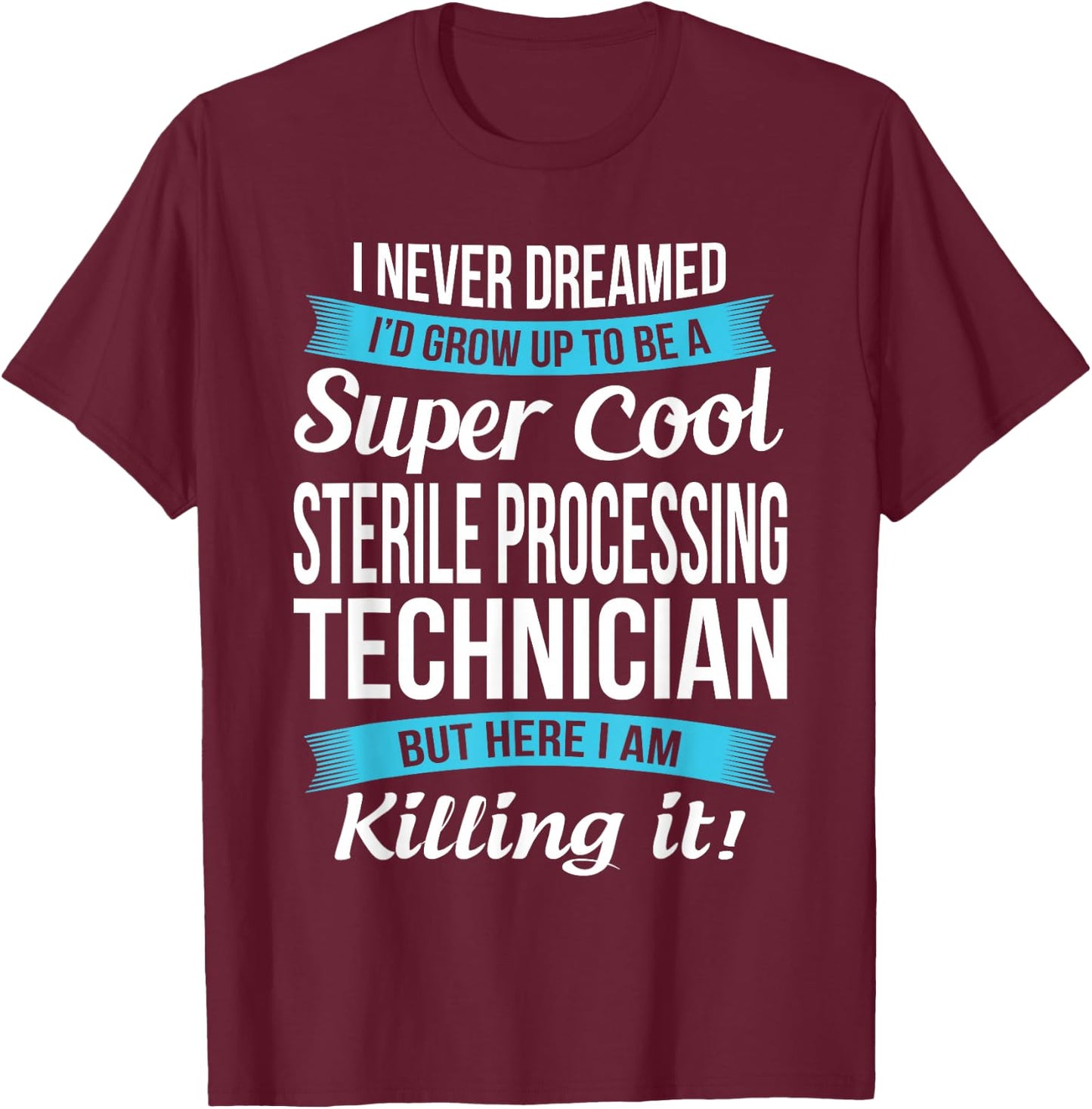 Funny Sterile Processing Technician Gift T-Shirt - T-Shirt | Maroon