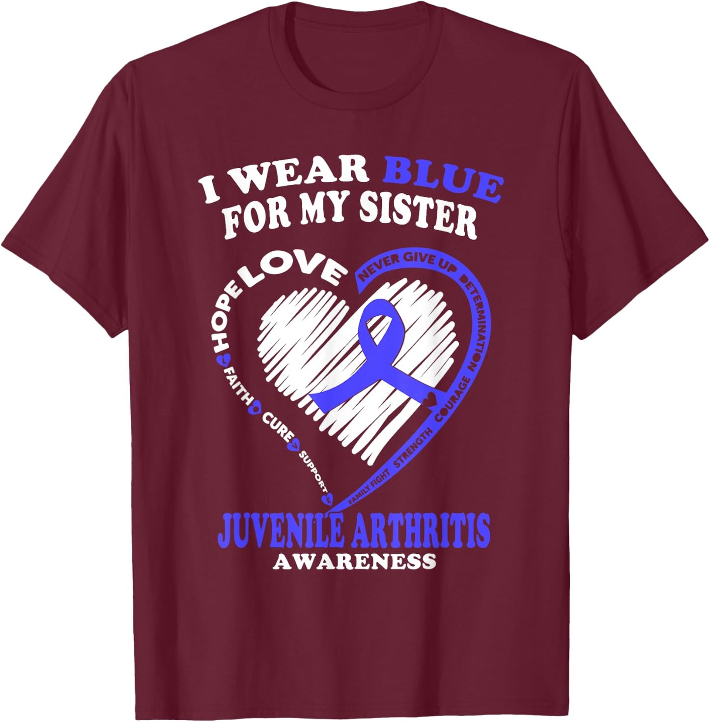 Juvenile Arthritis Shirt - I Wear Blue For My Sister T-Shirt - T-Shirt | Maroon