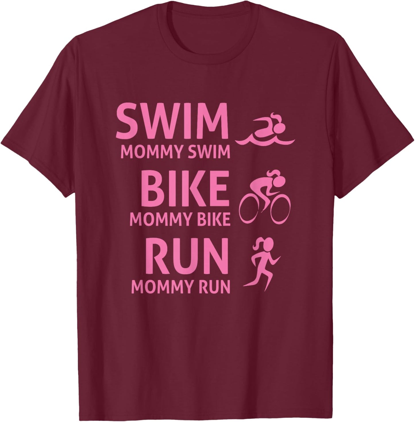 Swim Bike Run Mommy - Funny Triathlon Mom T-Shirt - T-Shirt | Maroon