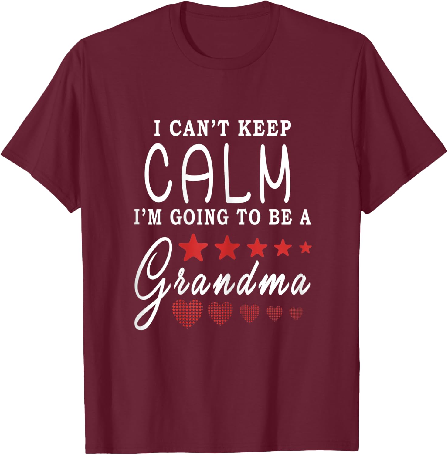 I cant keep Calm Im going to be a Grandma Xmas T Shirt Gift T-Shirt - T-Shirt | Maroon