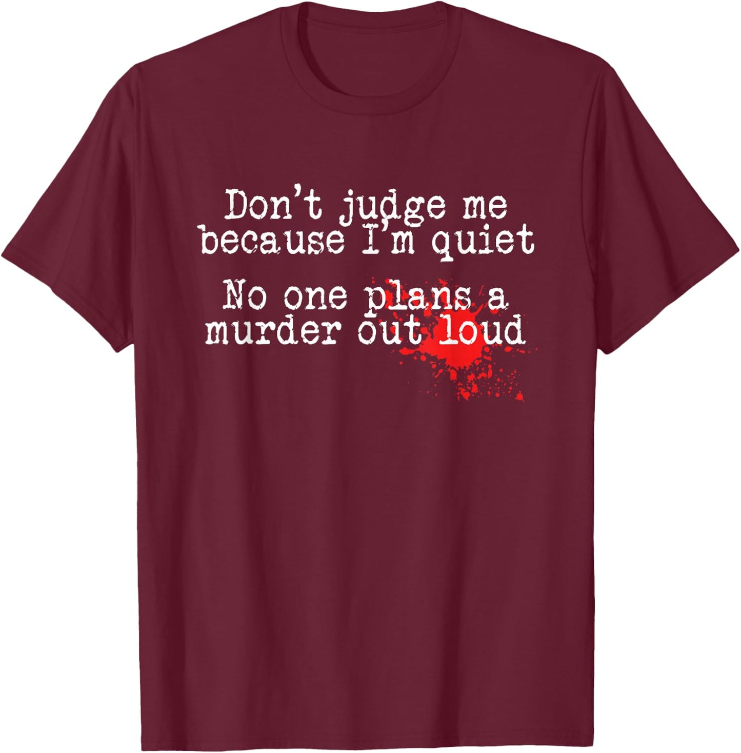 True Crime Fan Funny Murder Mystery Gag Gift T-Shirt - T-Shirt | Maroon