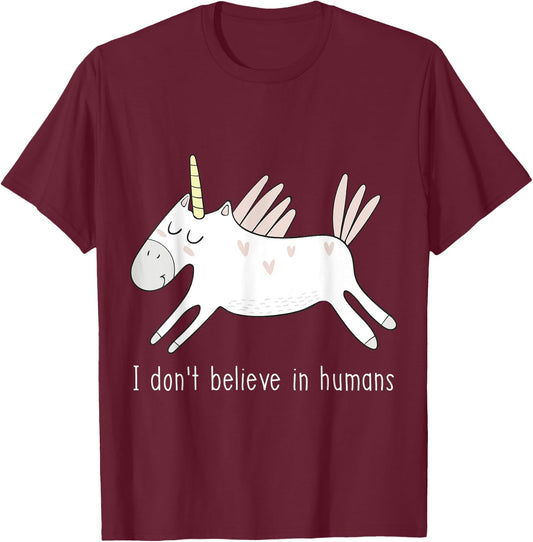 I Don't Believe in Humans Unicorn Cute Funny T-Shirt - T-Shirt | Maroon