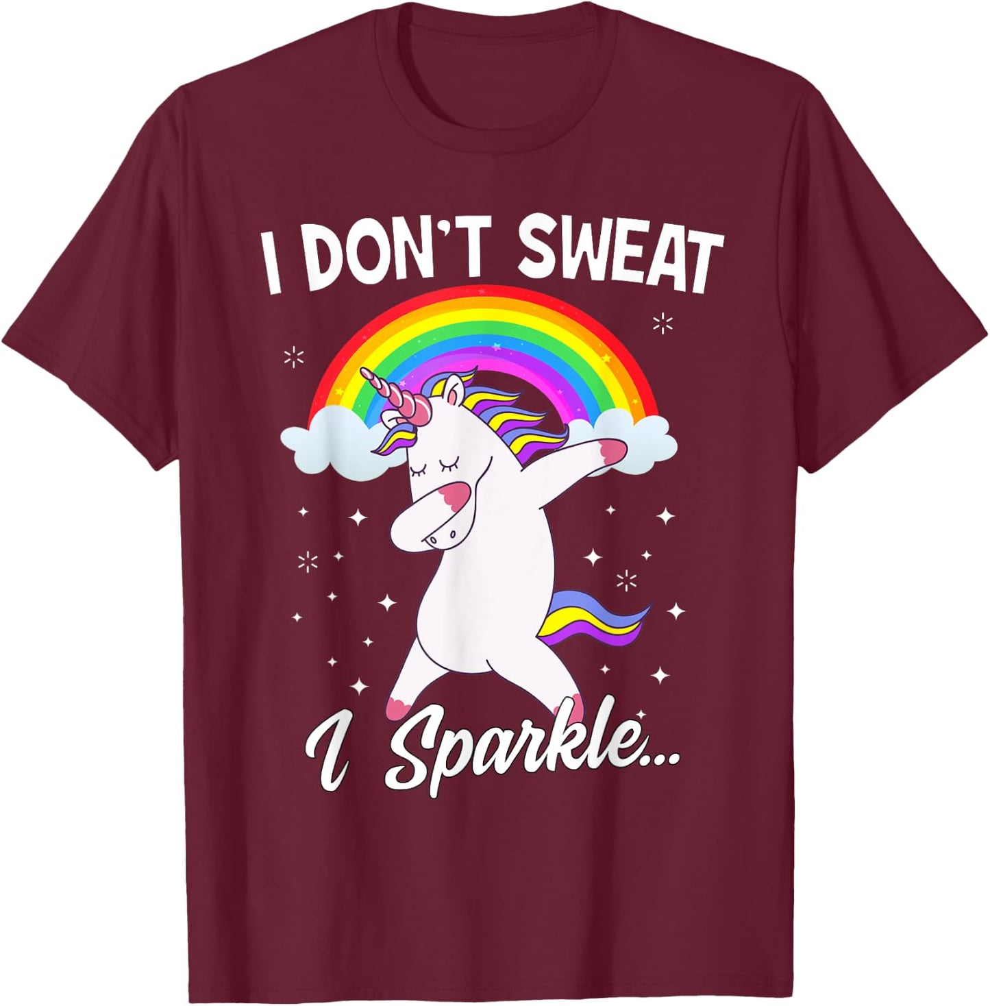 I Don't Sweat I Sparkle Unicorn Women Christmas Gift T-Shirt - T-Shirt | Maroon
