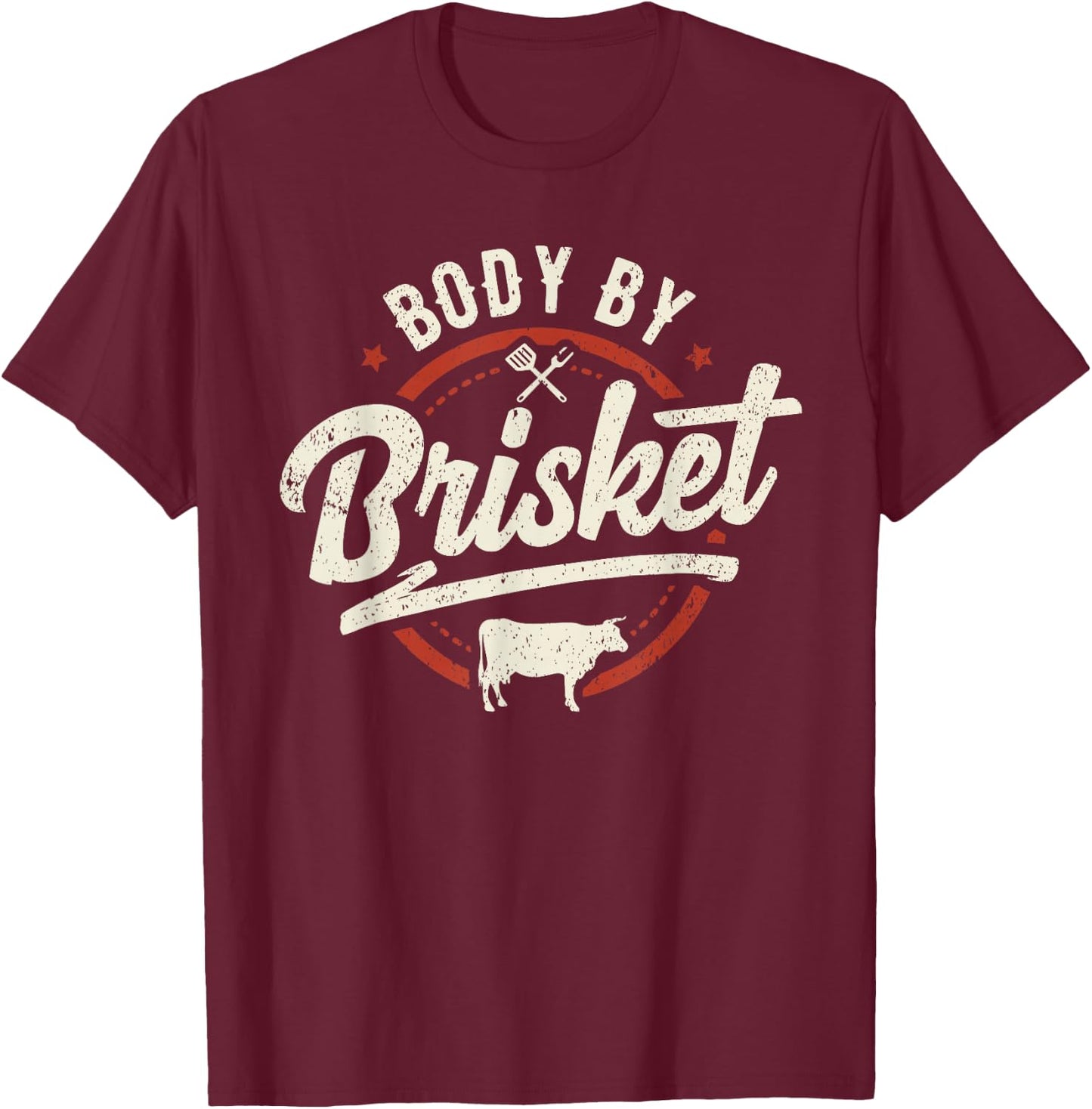 Body By Brisket Backyard Cookout BBQ Grill T-Shirt - T-Shirt | Maroon