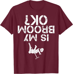Is My Broom OK? Funny Curling Curler Design For Man Woman T-Shirt - T-Shirt | Maroon