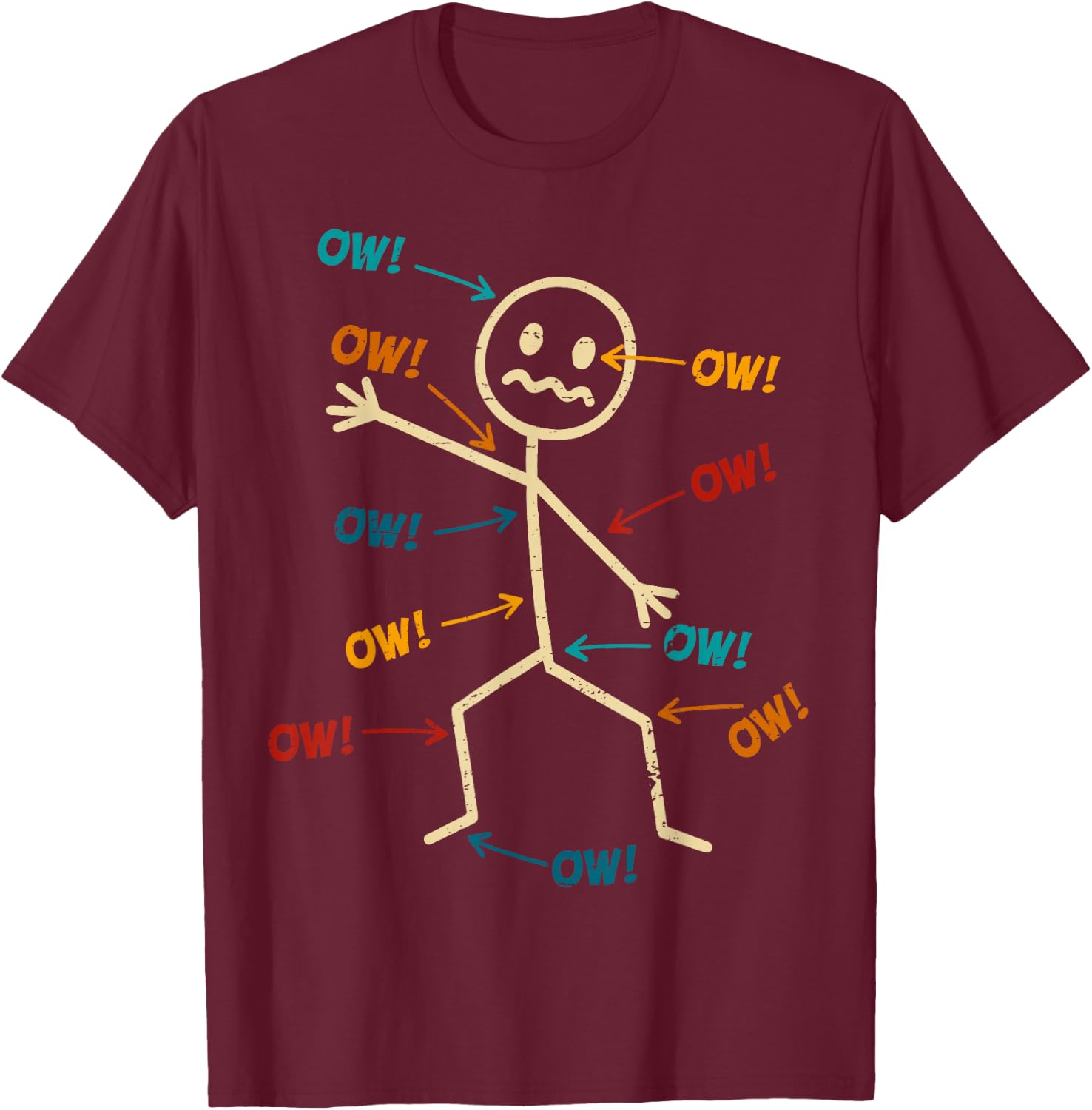Funny Ow Ow Ow Ow Saying Body Pain Character Humor Sarcastic T-Shirt - T-Shirt | Maroon