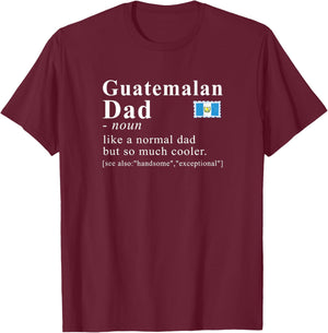 Guatemalan Dad Definition Funny Father Pride T-Shirt - T-Shirt | Maroon
