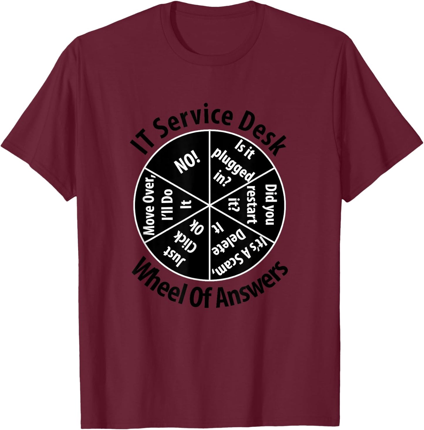 IT Service Desk Wheel of Answer Gift Information Technology T-Shirt - T-Shirt | Maroon