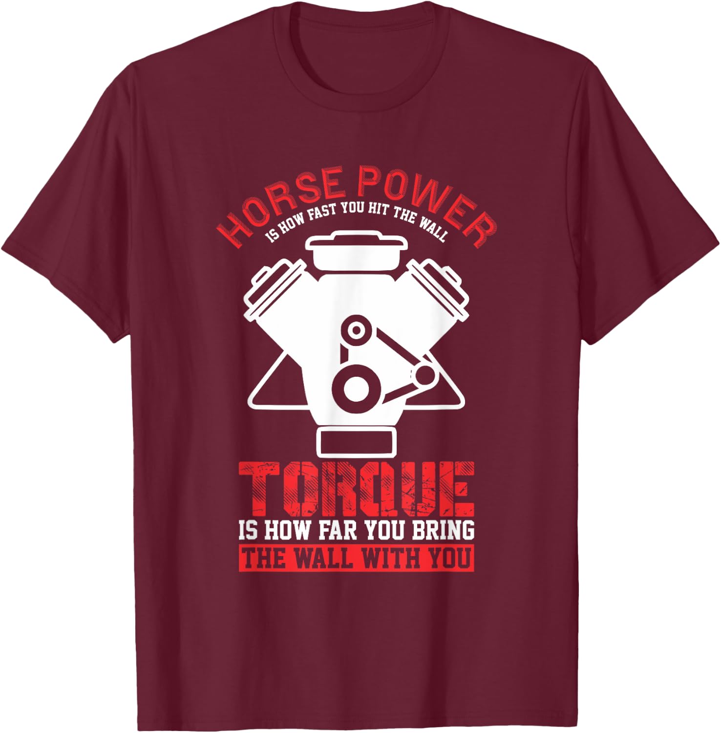 Horsepower And Torque Mechanics &Fast Drivers Funny T-Shirt - T-Shirt | Maroon