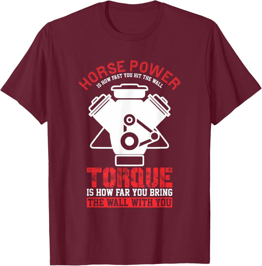 Horsepower And Torque Mechanics &Fast Drivers Funny T-Shirt - T-Shirt | Maroon