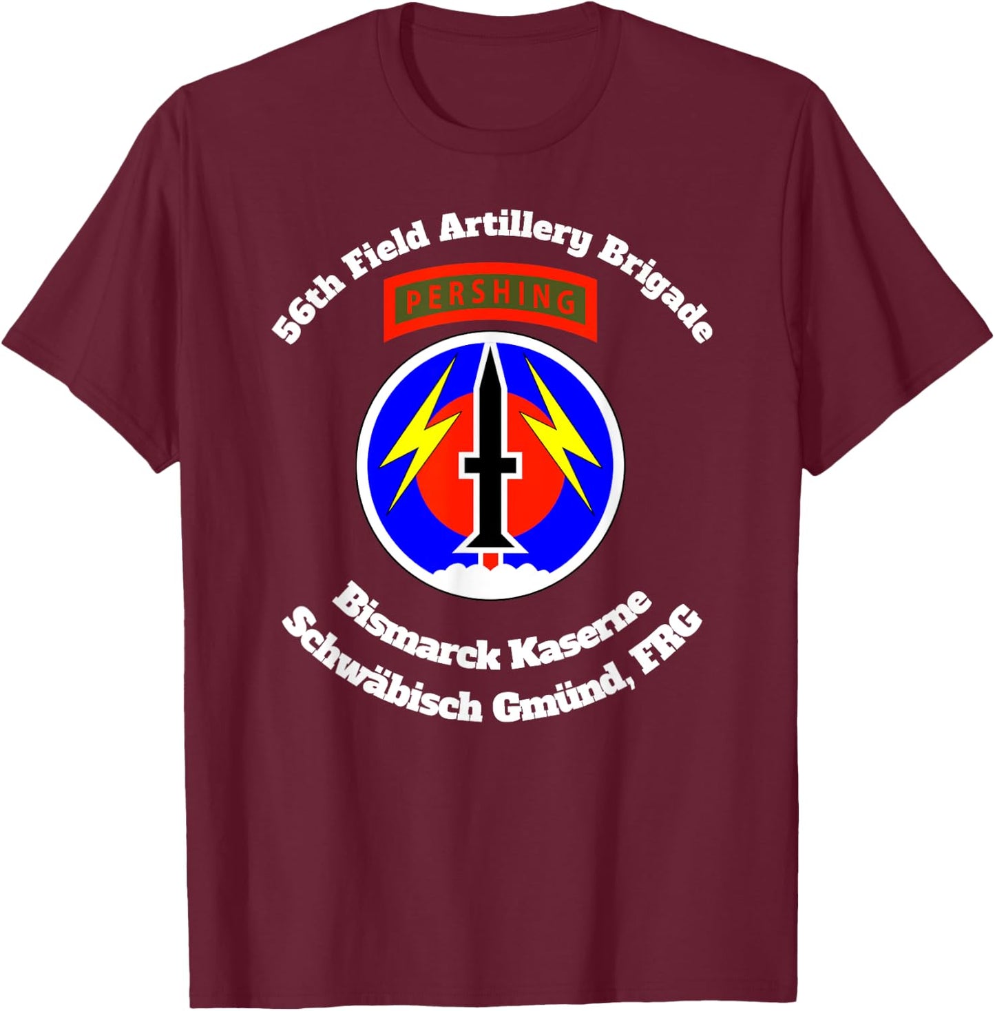 56th FA Bde Bismarck Kaserne Schwaebisch Gmuend design T-Shirt - T-Shirt | Maroon