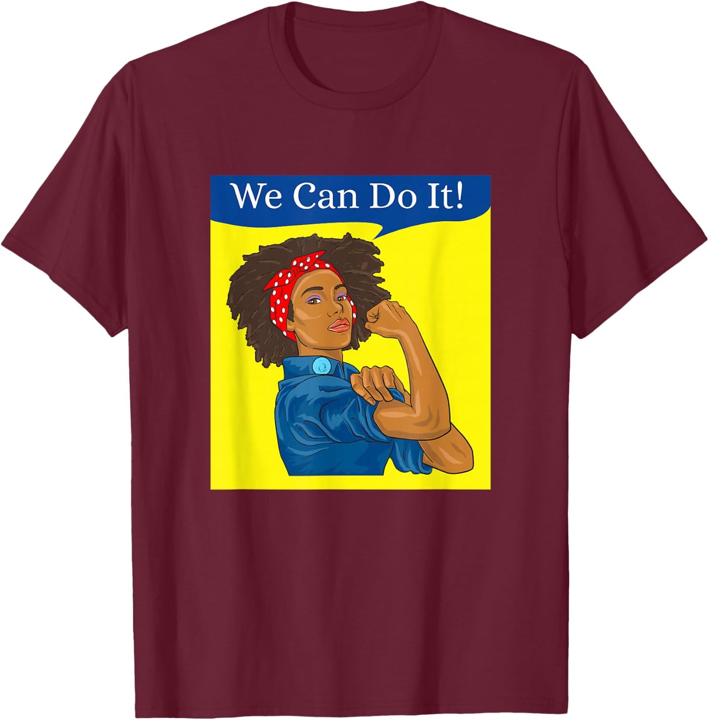 African American Rosie the Riveter We Can Do It T-Shirt - T-Shirt | Maroon