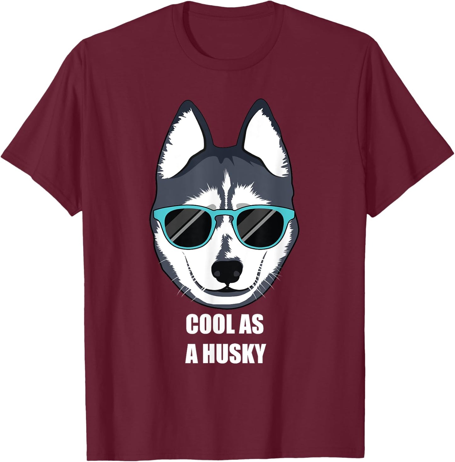 Malamute Cool as a Siberian Husky Shirt with Sunglasses T-Shirt - T-Shirt | Maroon