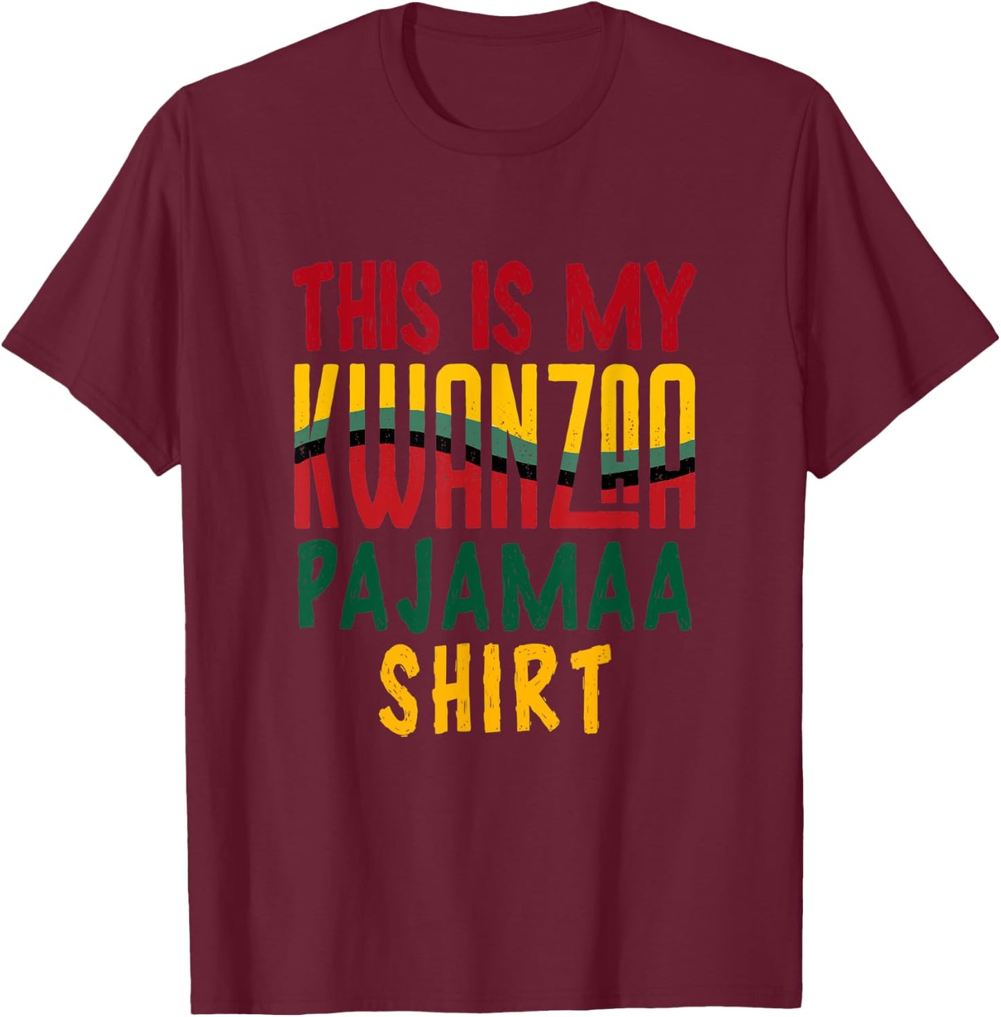 Kwanzaa Pajamas For African American Men Women Kids T-Shirt - T-Shirt | Maroon