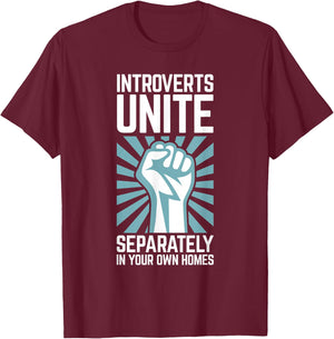 Introverts Unite Separately in Your Own Homes Shirt T-Shirt - T-Shirt | Maroon