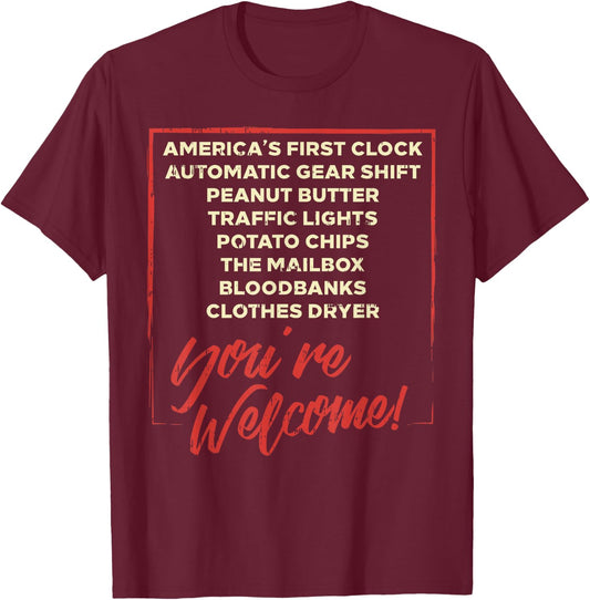 Youre Welcome Black History Month Pride African Inventors T-Shirt - T-Shirt | Maroon