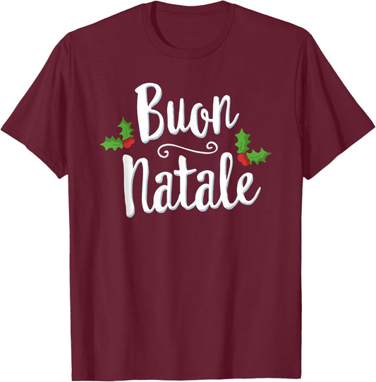 BUON Natale Italy Pride Xmas Holiday Italian Christmas T-Shirt - T-Shirt | Maroon