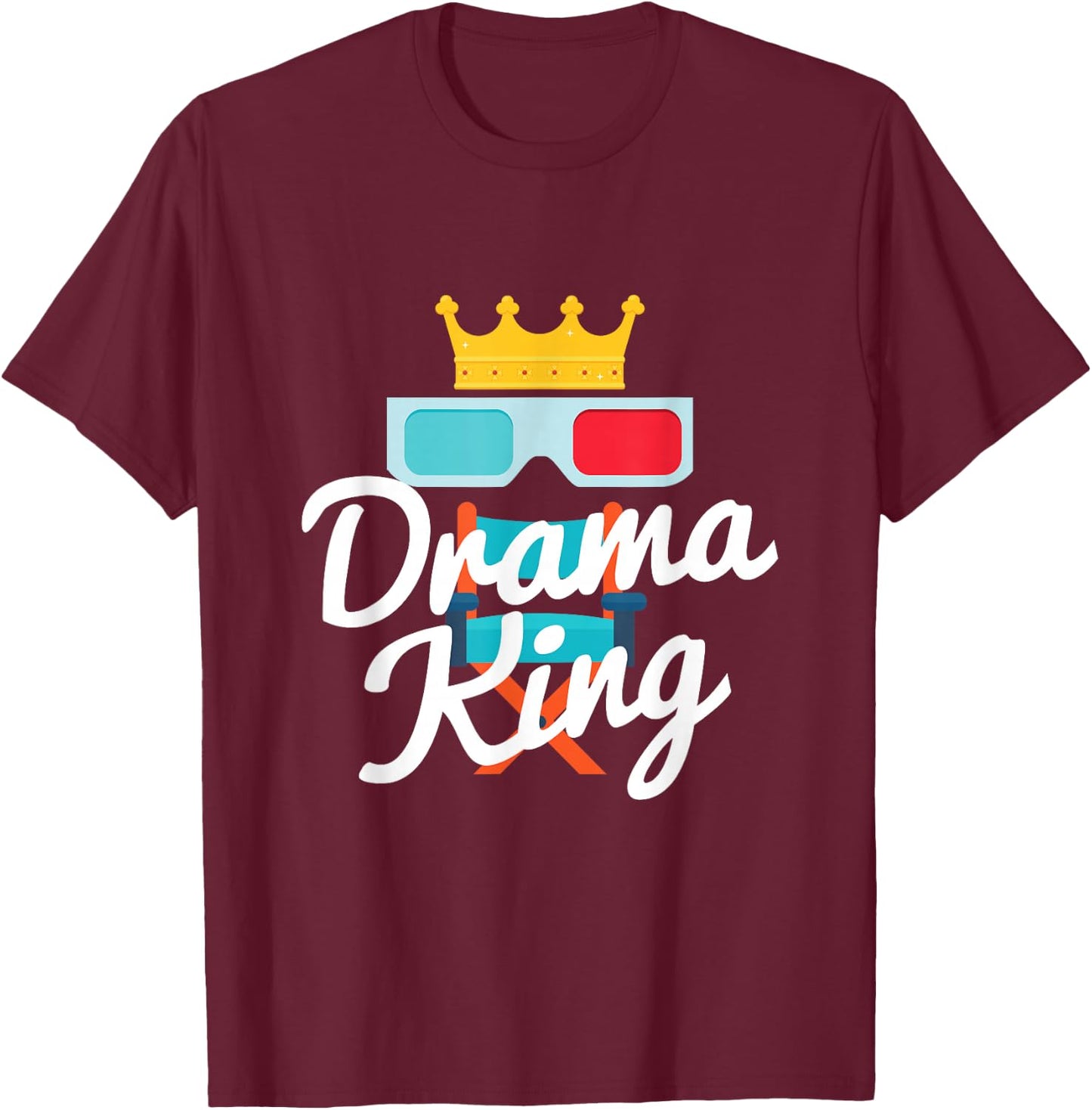 Funny Drama King Crown Theater Drama Lover Gift T-Shirt - T-Shirt | Maroon