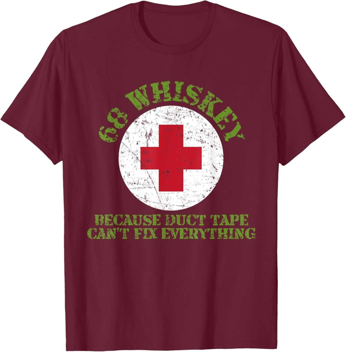 68 Whiskey Because Duct Tape Can't Fix Everything Veterans T-Shirt - T-Shirt | Maroon