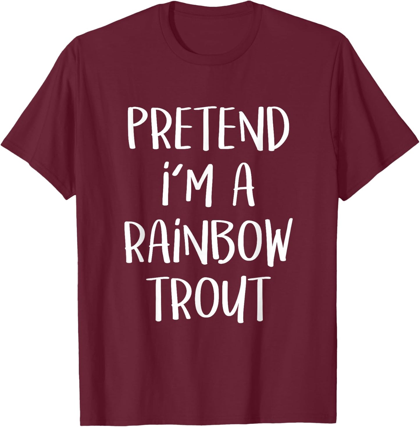 Pretend I'm A Rainbow Trout Costume Funny Halloween Party T-Shirt - T-Shirt | Maroon