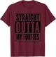 Straight Outta My Thirties - Funny 40th Birthday Gift Shirt T-Shirt - T-Shirt | Maroon