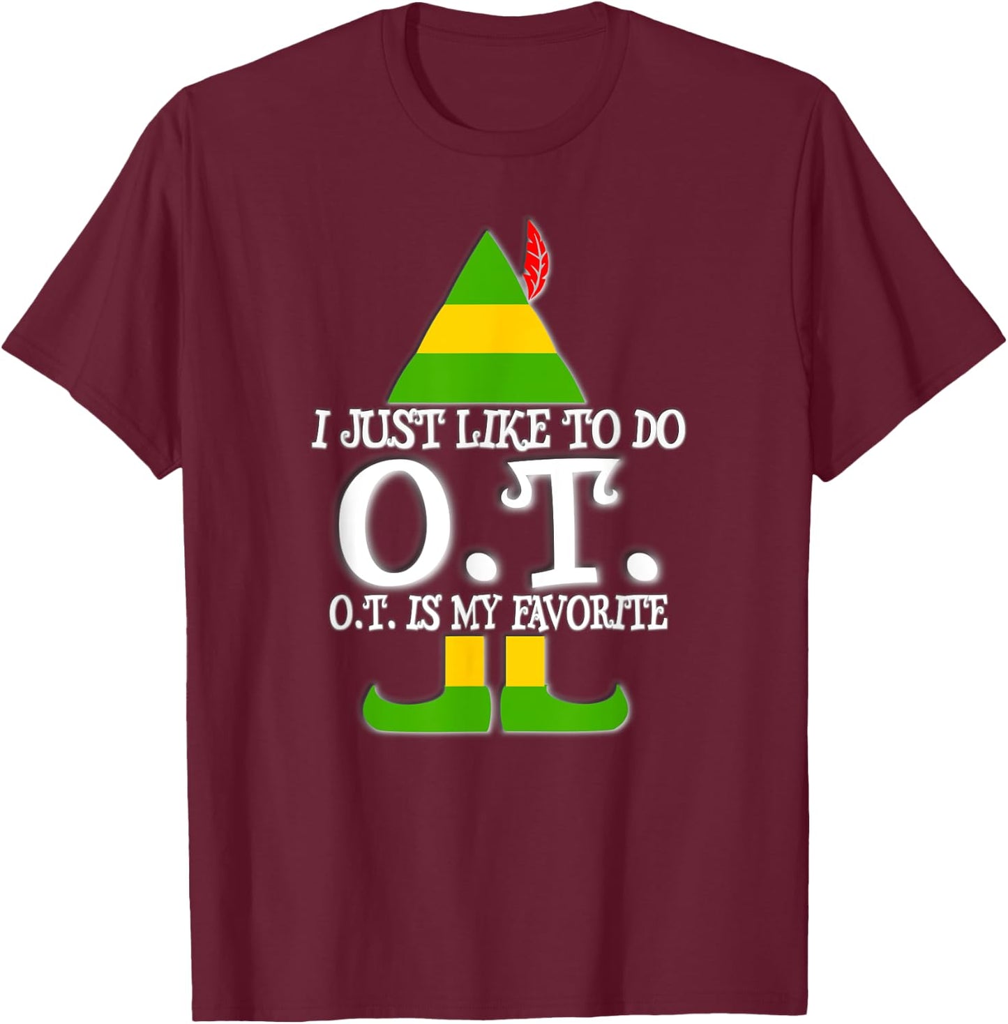 I Just Like To Do OT Christmas Occupational Therapy T Shirt T-Shirt - T-Shirt | Maroon