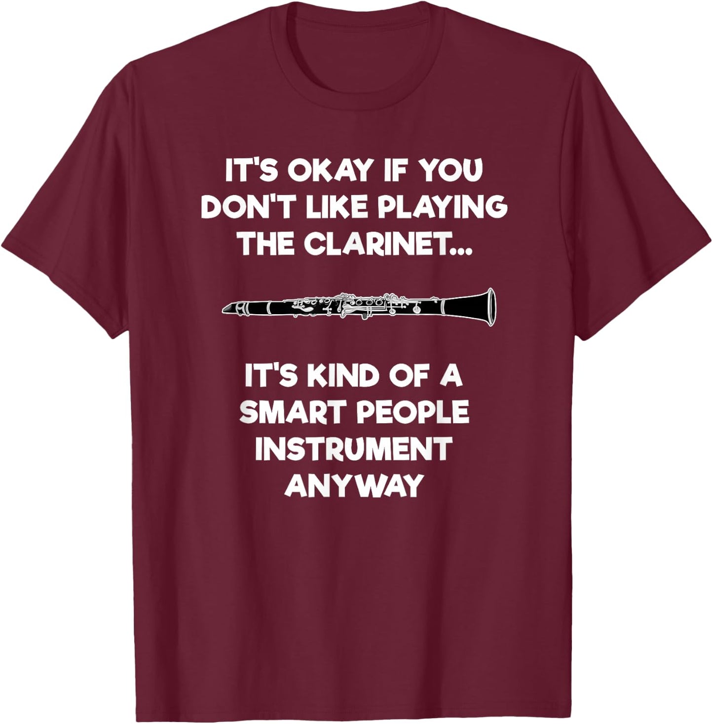 Clarinet - Funny Smart Clarinet Player T-Shirt - T-Shirt | Maroon
