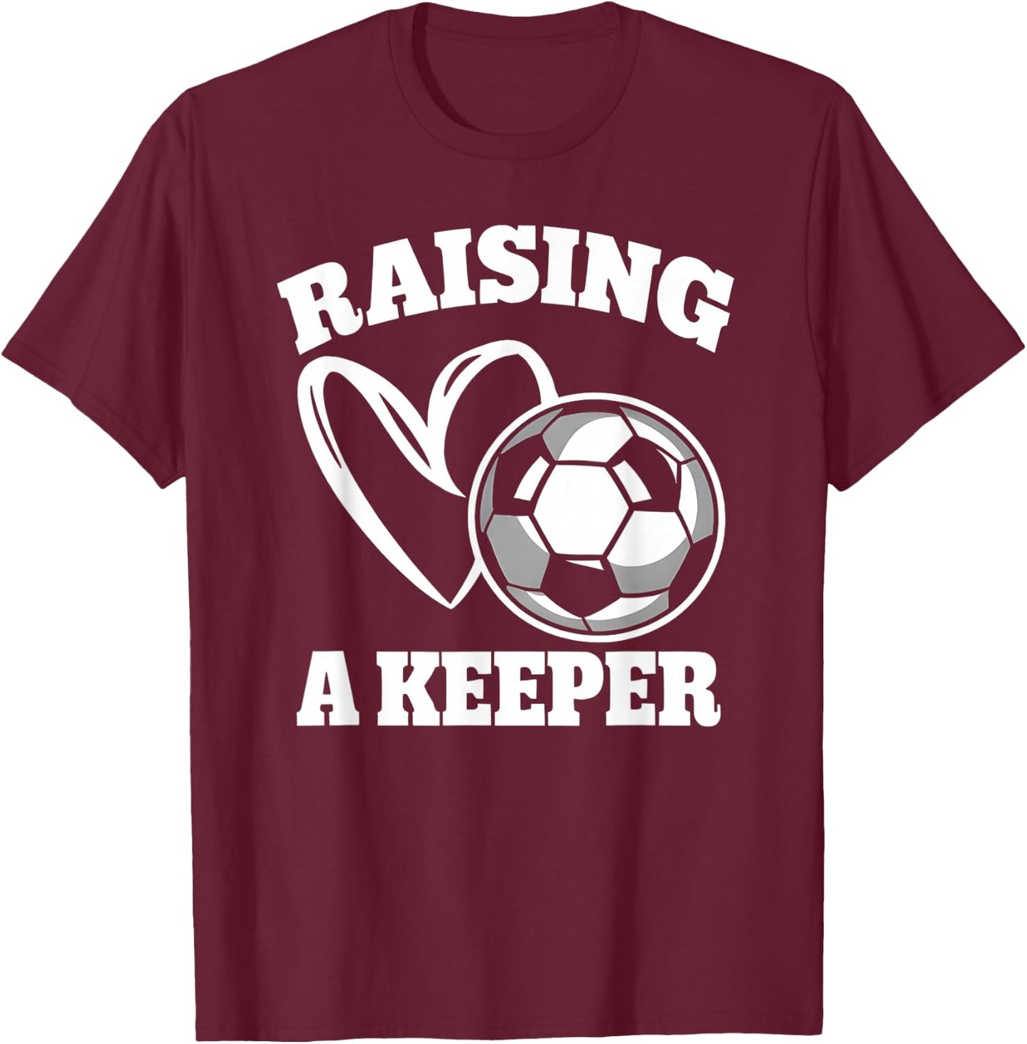Raising A Keeper Goalie Soccer Goalkeeper Player Soccer Mom T-Shirt - T-Shirt | Maroon