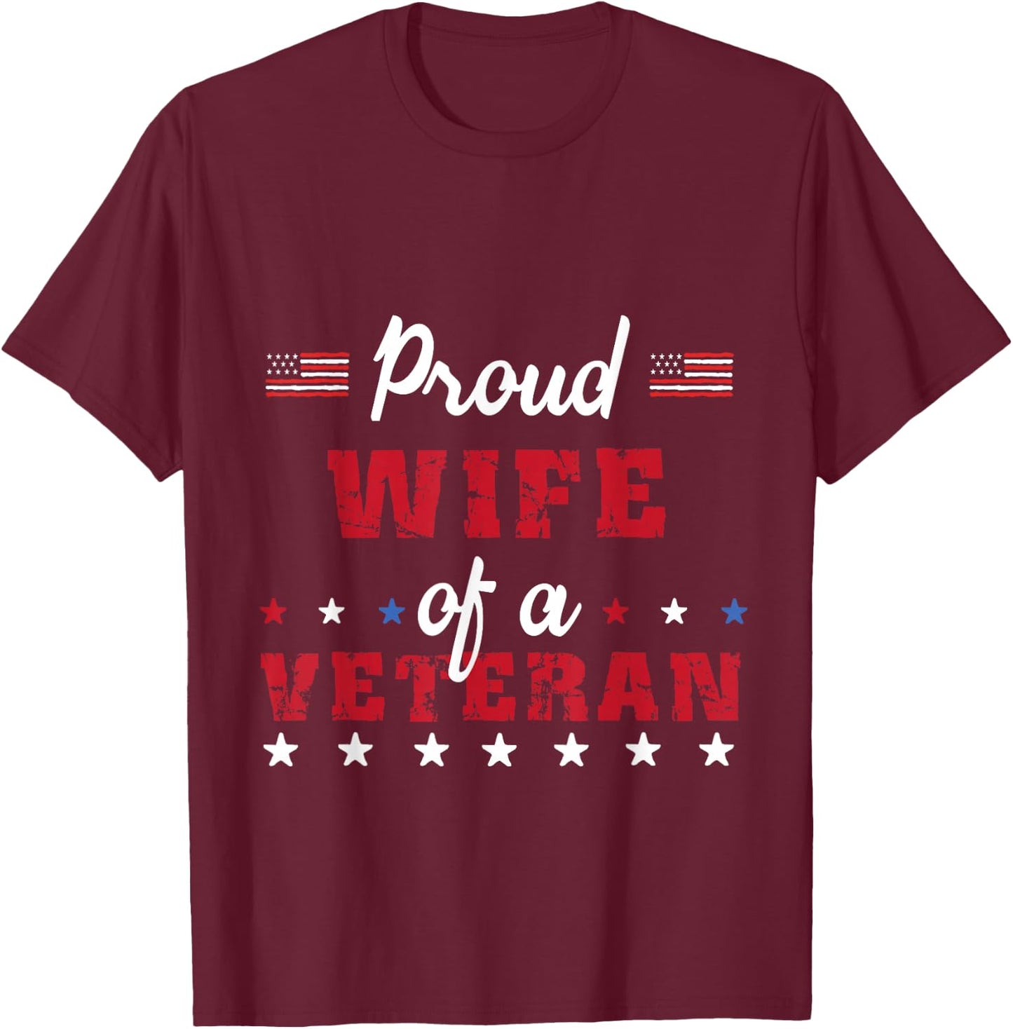 Proud Wife of a Veteran-Patriotic Gifts Men T-Shirt - T-Shirt | Maroon