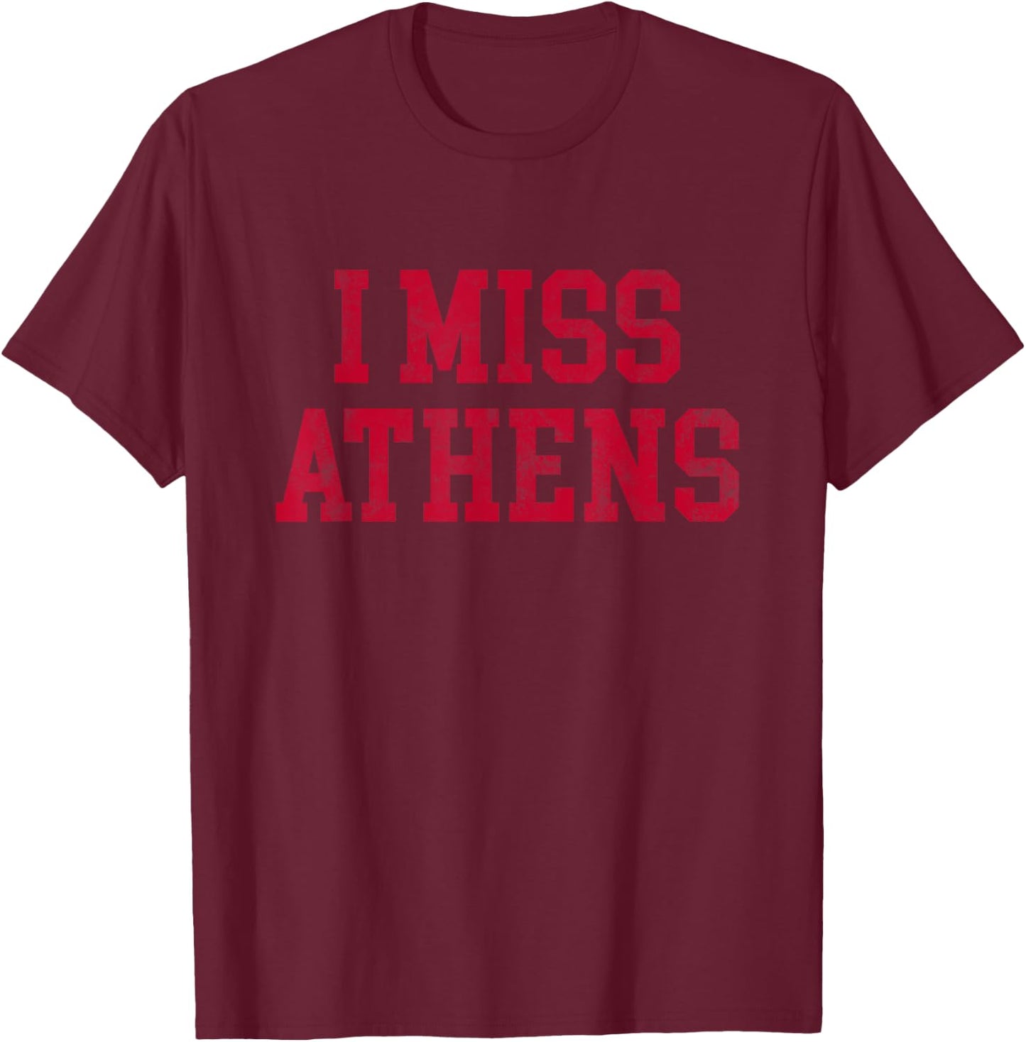 Athens Georgia (I Miss Athens) T-Shirt - T-Shirt | Maroon