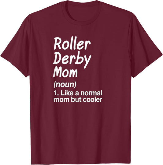Roller Derby Mom Definition T-Shirt - T-Shirt | Maroon