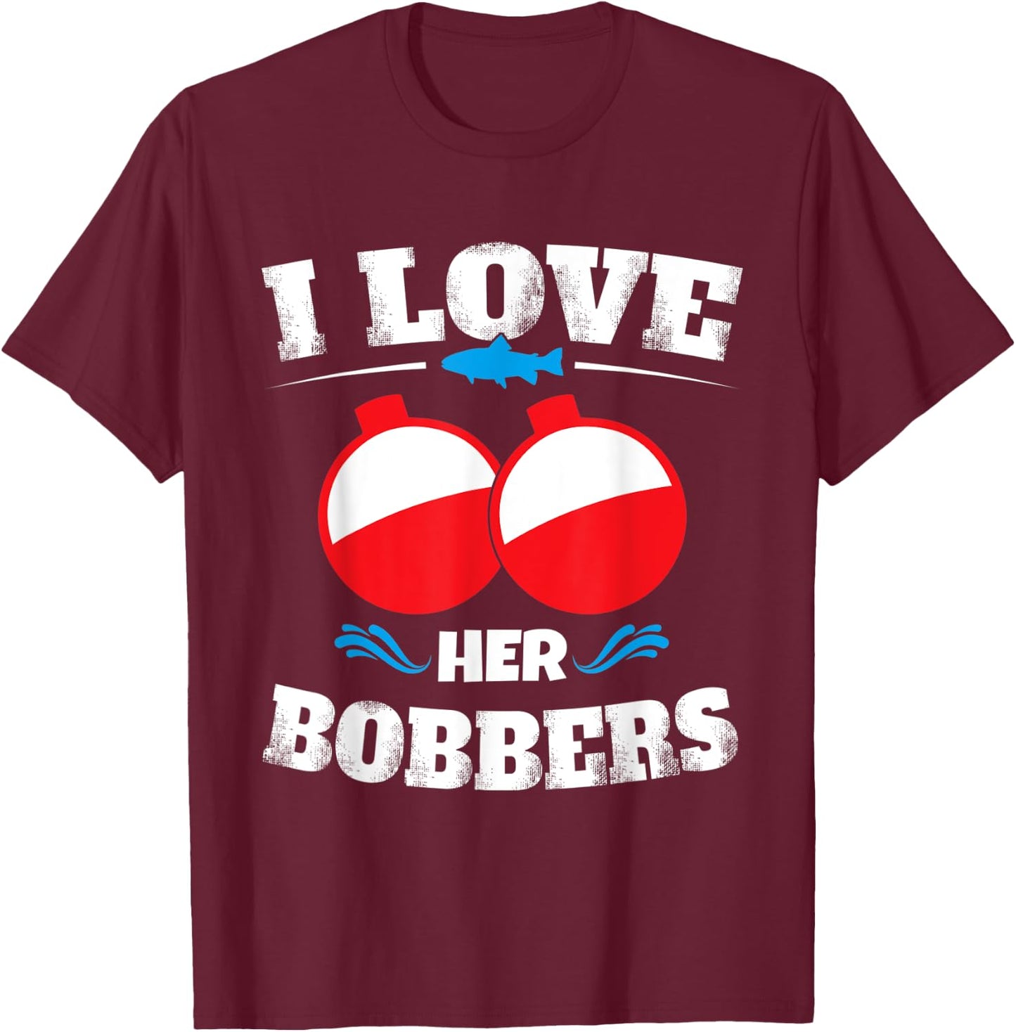 Vintage I Love Her Bobbers Funny Fishing Couple Matching T-Shirt - T-Shirt | Maroon