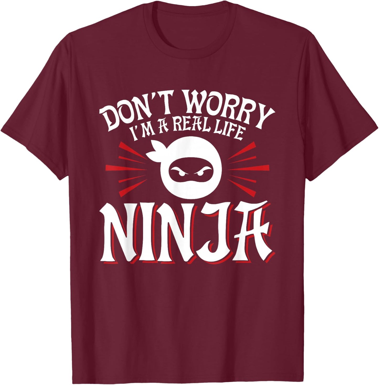 Don't Worry I'm A Real Life Ninja Party Mask T-Shirt - T-Shirt | Maroon