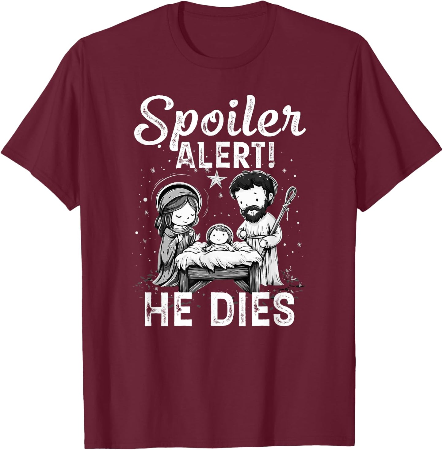 Spoiler Alert He Dies - Design T-Shirt - T-Shirt | Maroon