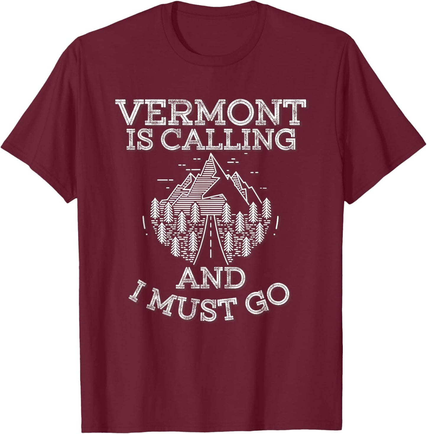 Vermont Is Calling And I Must Go Mountains T-Shirt - T-Shirt | Maroon