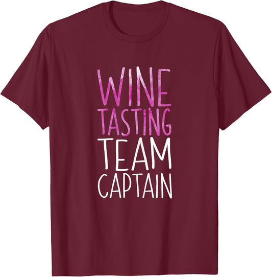 Wine Tasting Team Captain Shirt Funny Men Women Drinking T-Shirt - T-Shirt | Maroon