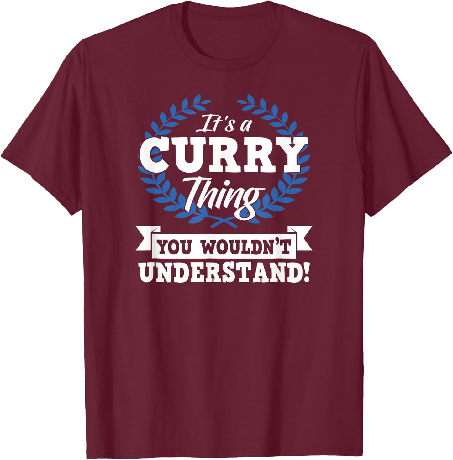 It's A Curry Thing You Wouldn't Understand Name T-Shirt - T-Shirt | Maroon