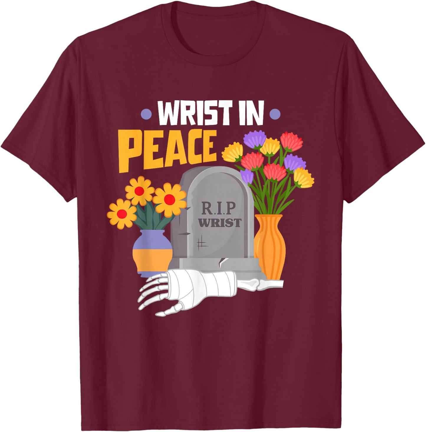 Recovery Broken Arm Wrist In Peace T-Shirt - T-Shirt | Maroon