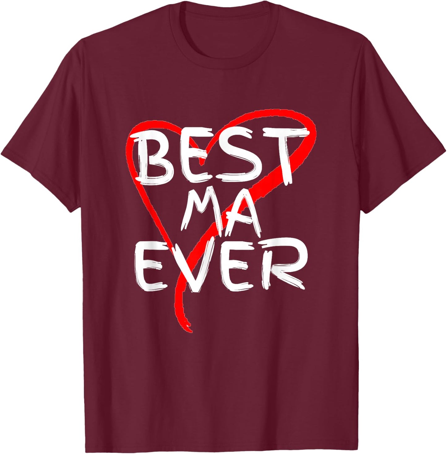 Best Ma Ever Cute Mothers Day Gift T-Shirt - T-Shirt | Maroon