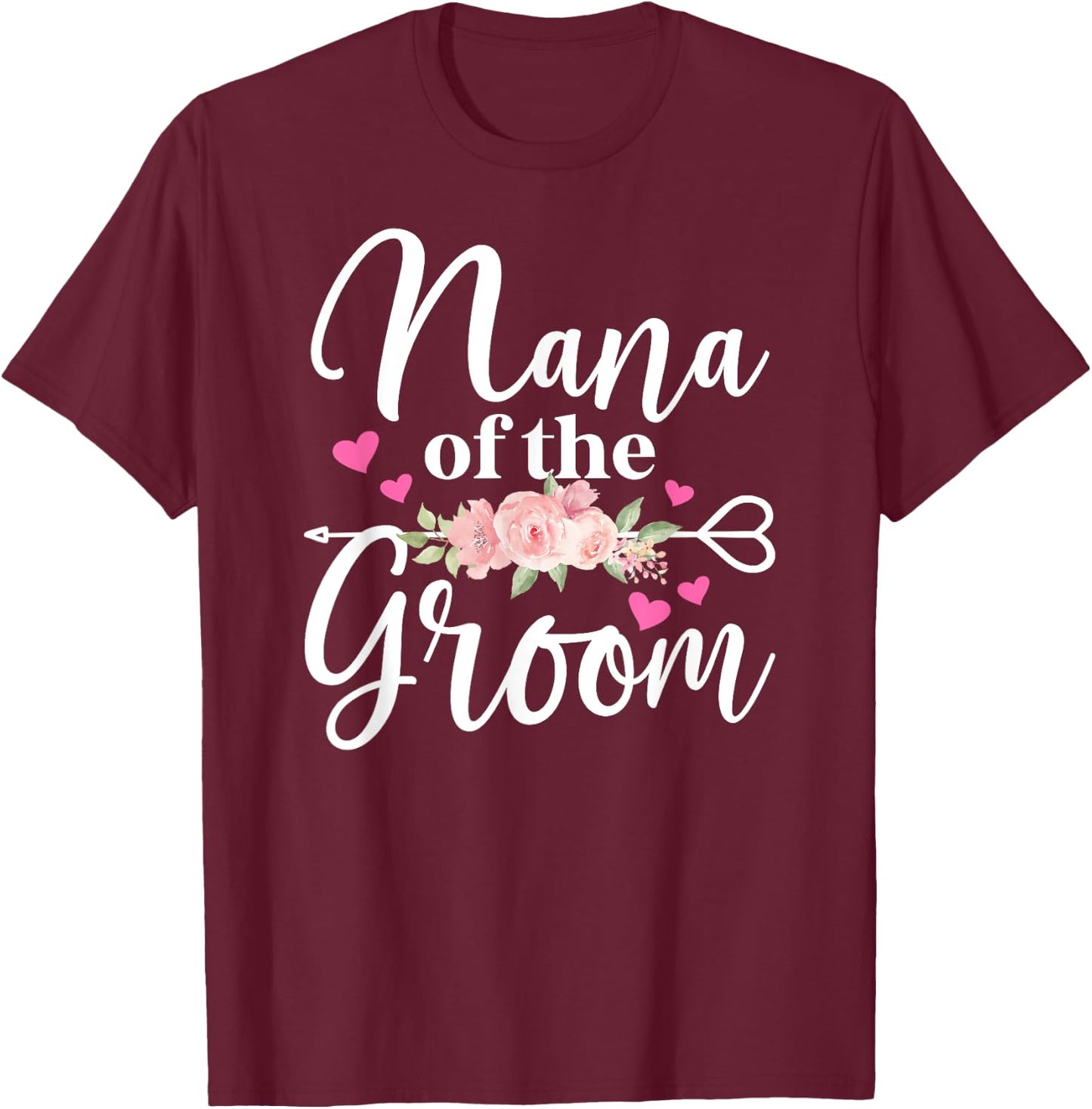 Nana Of The Groom Nana Grandma Groom's Nana T-Shirt - T-Shirt | Maroon