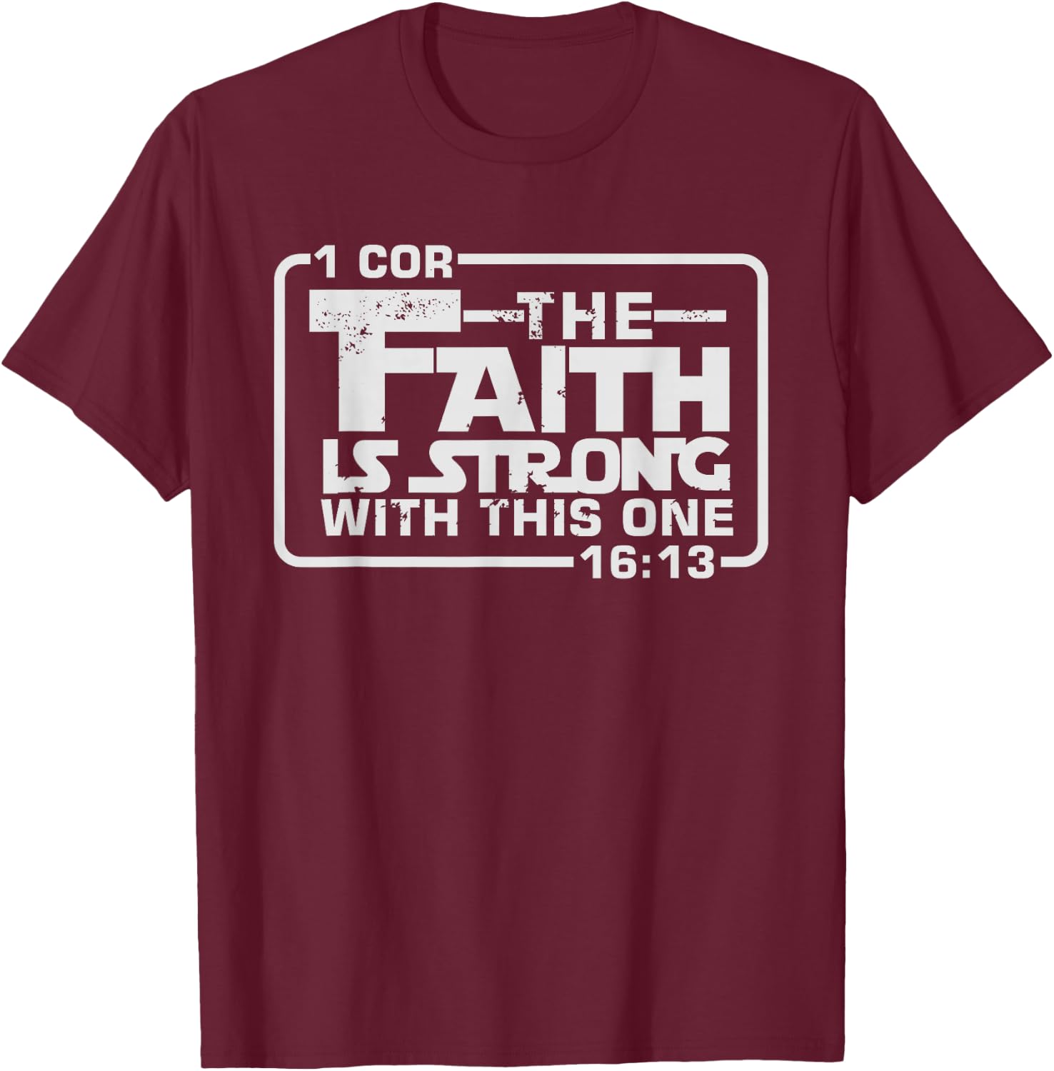 The Faith is strong with this one Christian Funny T Shirt T-Shirt - T-Shirt | Maroon