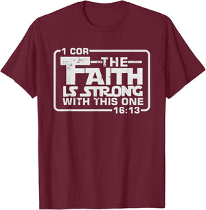 The Faith is strong with this one Christian Funny T Shirt T-Shirt - T-Shirt | Maroon