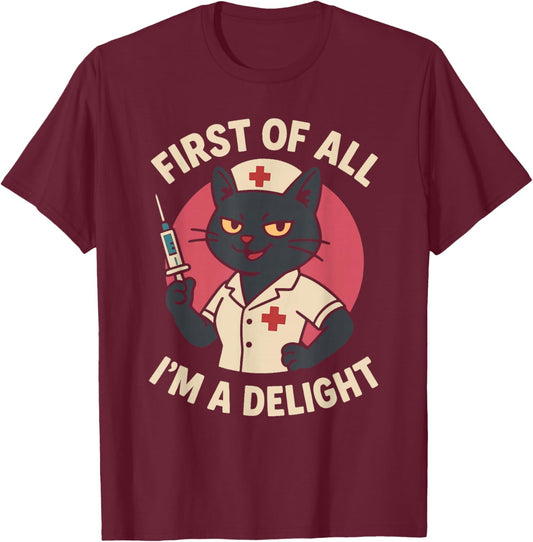 First of All I'm a Delight Black Cat Feral Nurse Nursing T-Shirt - T-Shirt | Maroon