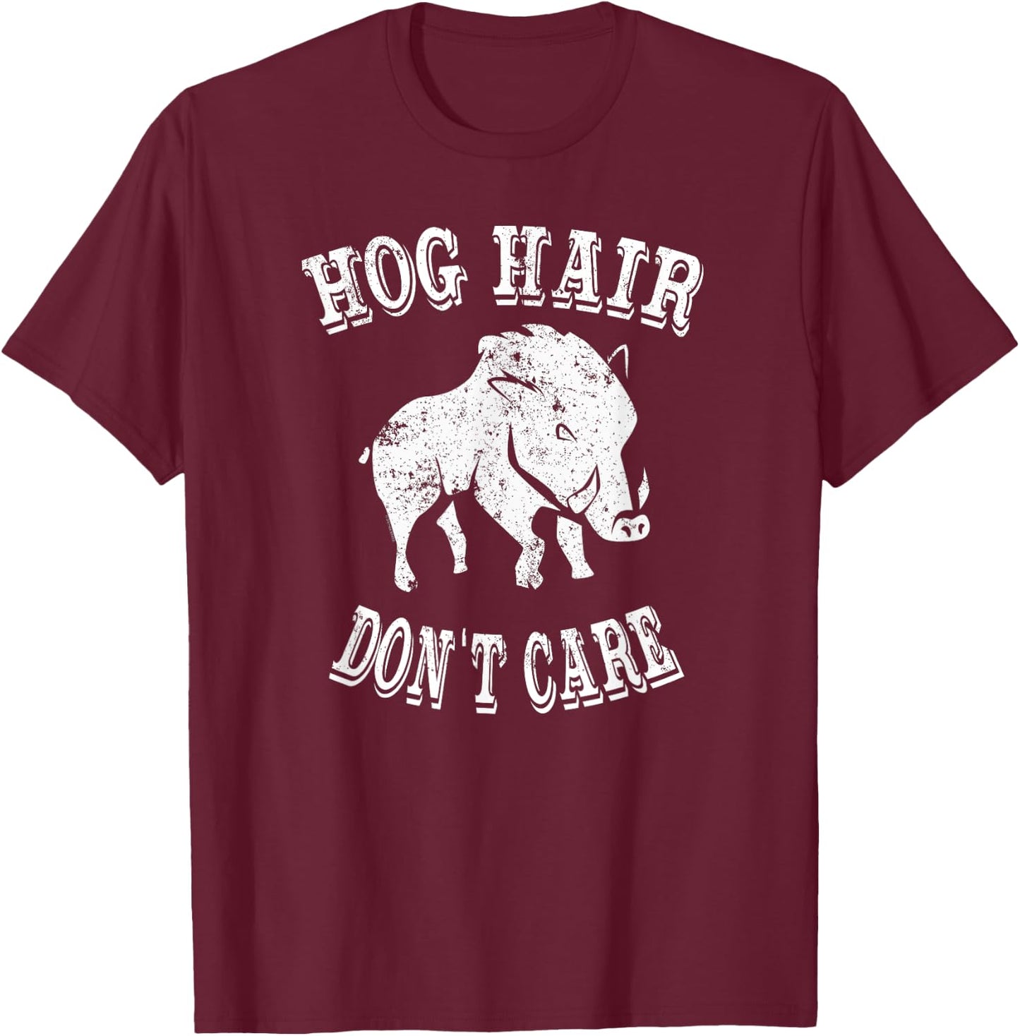 Women Girls Hog Hunting Shirt Hog Hair Dont Care T-Shirt - T-Shirt | Maroon