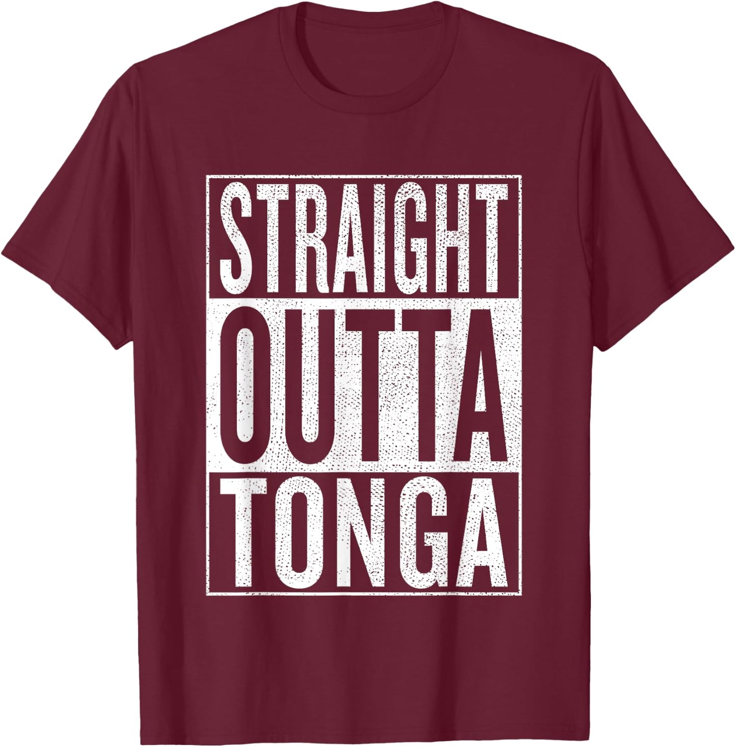 Straight Outta Tonga Great Travel & Gift T-Shirt - T-Shirt | Maroon