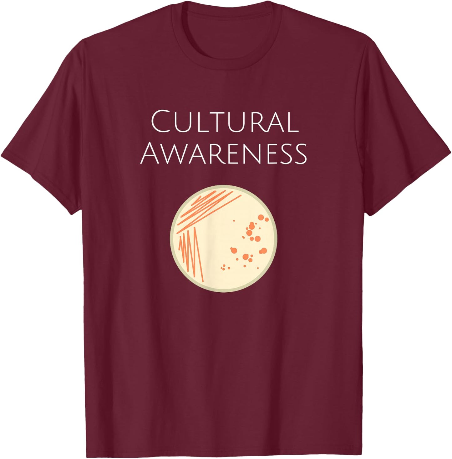 Microbiology Cultural Awareness Bacteria Lab T-Shirt - T-Shirt | Maroon
