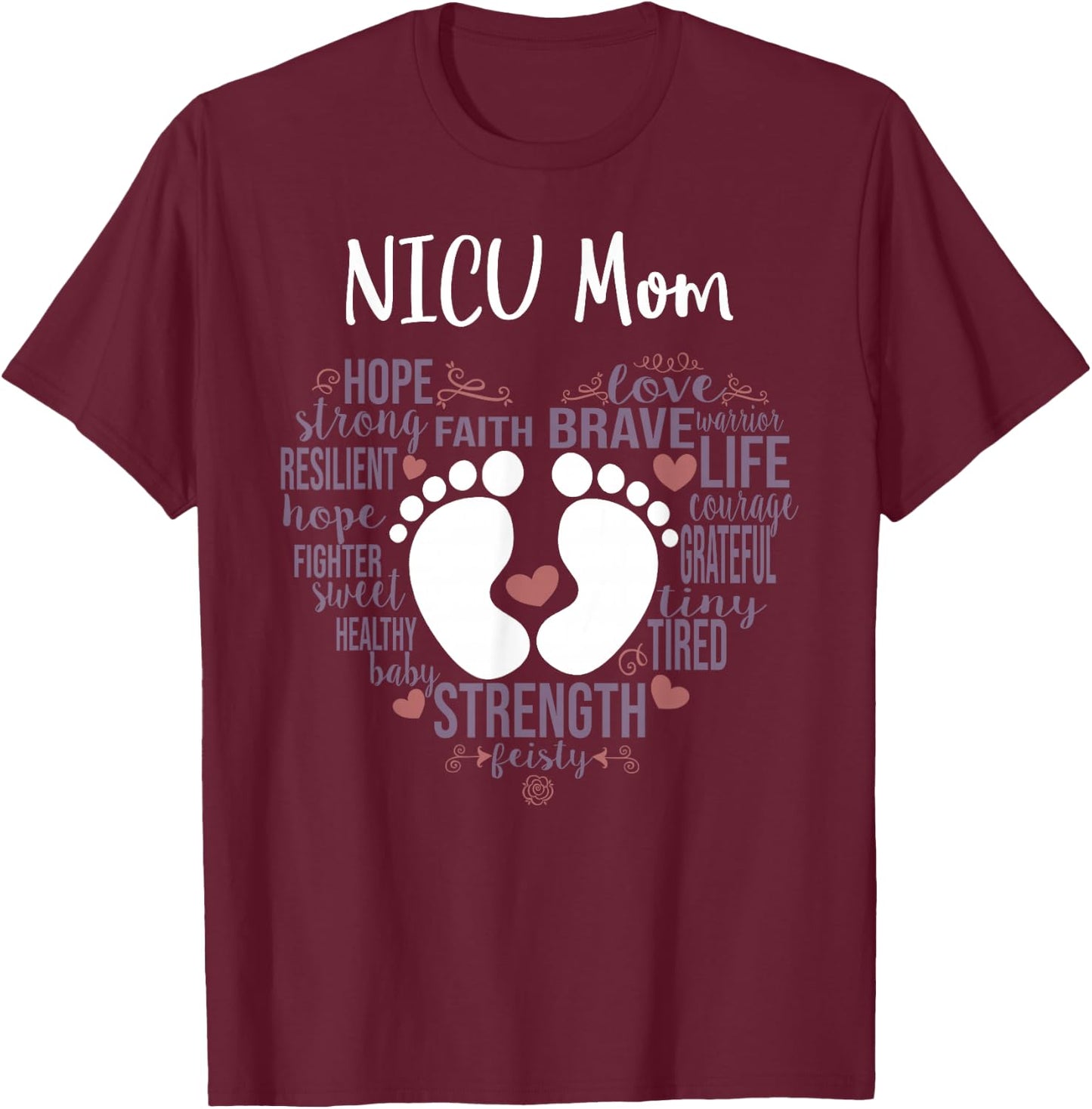 NICU Mom Preemie or NICU Awareness Month for Mommy Mama T-Shirt - T-Shirt | Maroon