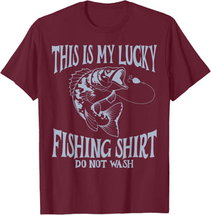 Funny Dad My Lucky Fishing Shirt Do Not Wash Funny Fishing T-Shirt - T-Shirt | Maroon