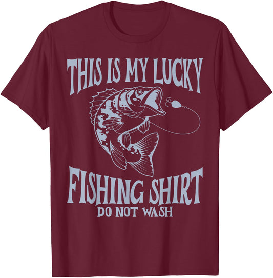 Funny Dad My Lucky Fishing Shirt Do Not Wash Funny Fishing T-Shirt - T-Shirt | Maroon